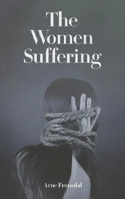 The Women Suffering by Arne Fronsdal
