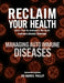 Reclaim Your Health - Managing Autoimmune Diseases: Learn how to overcome the most common chronic illnesses by Harris Phillip