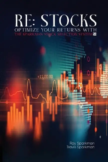 Re: STOCKS: Optimize Your Returns with the Sparkman Stock Selection System (S4) by Roy Sparkman, Travis Sparkman