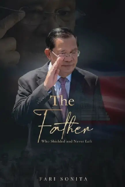 The Father: Who Shielded and Never Left by Fari Sonita