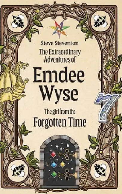 The Extraordinary Adventures of Emdee Wyse: The girl from the Forgotten Time by Steve Steventon