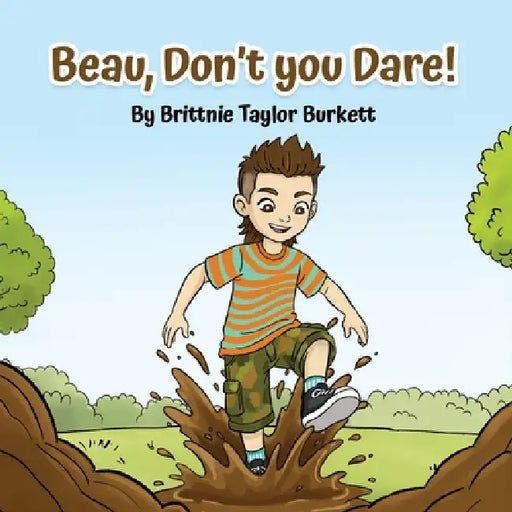 Beau, Don't you Dare! by Brittnie Taylor Burkett