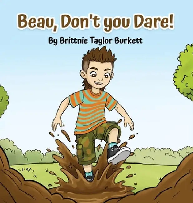 Beau, Don't you Dare! by Brittnie Taylor Burkett