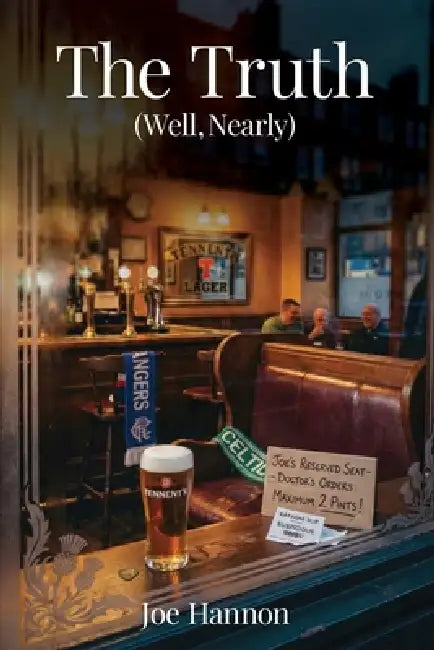 The Truth (Well, Nearly) by Joe Hannon