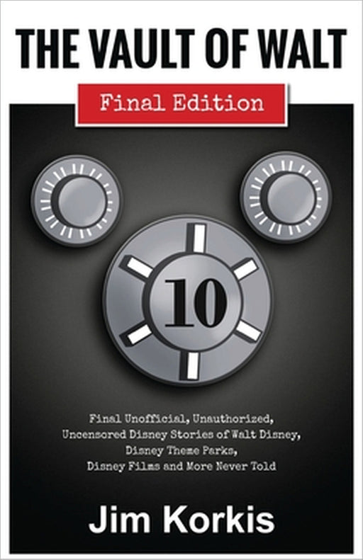 The Vault of Walt: Volume 10: Final Edition by Jim Korkis