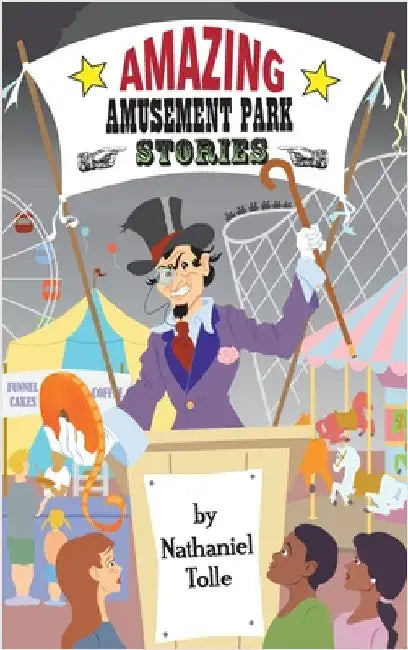 Amazing Amusement Park Stories by Tolle, Nathaniel