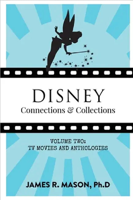 Disney Connections & Collections: Volume Two - Television by Mason, James R.