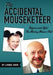 The Accidental Mouseketeer: Before and After the Mickey Mouse Club by Lonnie Burr
