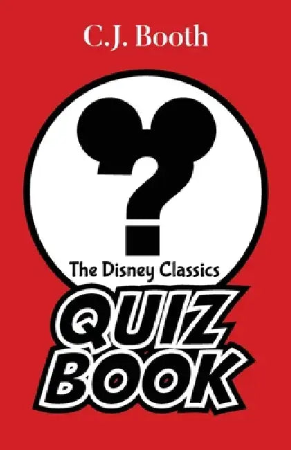 The Disney Classics Quiz Book by C. J. Booth
