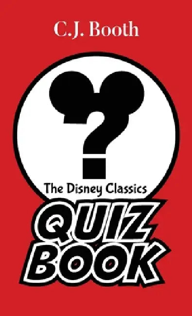 The Disney Classics Quiz Book by C. J. Booth