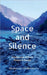 Space and Silence: A Collection of Flash Fiction and Essays by Shuborno Chakroborty