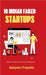 10 Indian Failed Startups: Lessons Ambition, Innovation and Market Realities by Satyam Tripathi