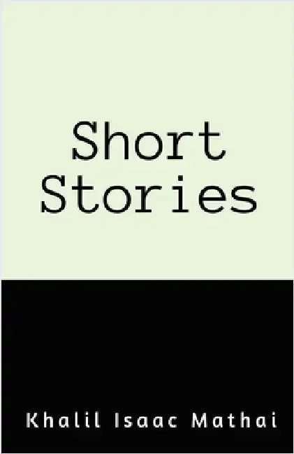 Short Stories by Khalil Isaac Mathai