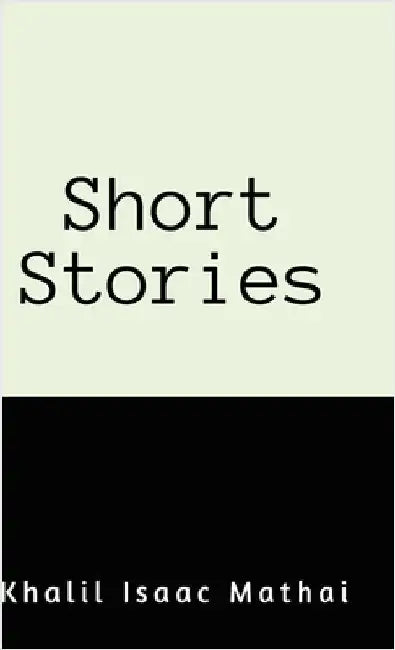 Short Stories by Khalil Isaac Mathai