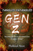 Tangled Entangled: Gen Z: Decoding the Twist of a Generation Wired for Change by Mahboob Alam