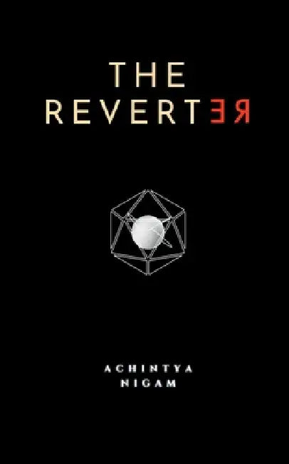 The Reverter by Achintya Nigam