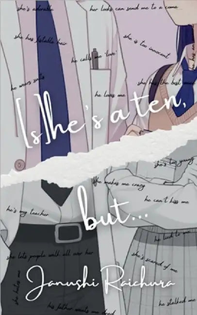 [s]he's a ten, but... by Janushi Raichura