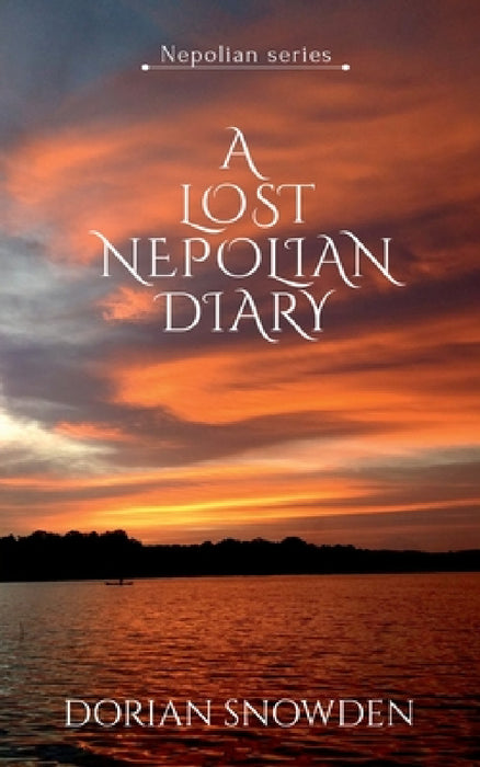 A Lost Nepolian Diary: Nepolian series by Dorian Snowden