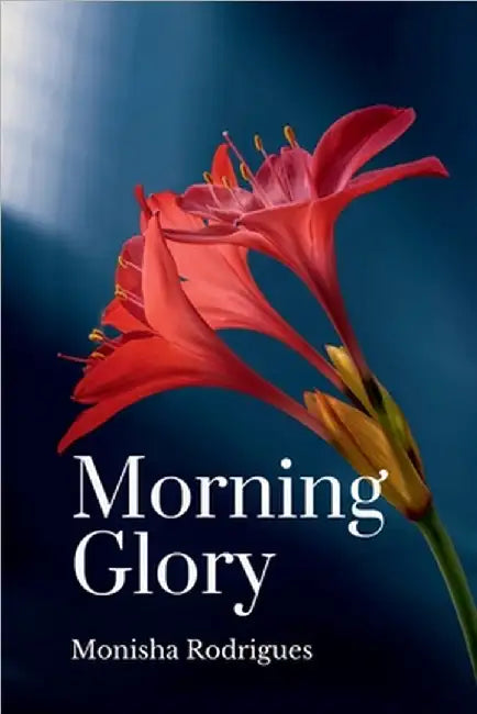 Morning Glory: Be Encouraged!! by Monisha Rodrigues