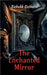 The Enchanted Mirror by Rishabh Kathuria