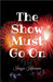 The Show Must Go On by Inaya Khurana