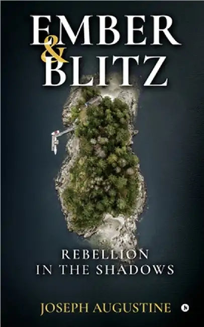 Ember and Blitz: Rebellion in the Shadows by Joseph Augustine