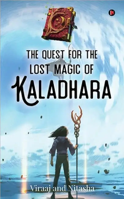 The Quest for the Lost Magic of Kaladhara by Viraaj