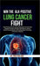 Win The ALK-Positive Lung Cancer Fight: Stop Tumor Growth, Extend Maximum Survival using Targeted Therapy, Minimize Side Effects, Achieve Break Throug by Dr Preetam Jain