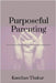 Purposeful parenting by Kanchan Thakur