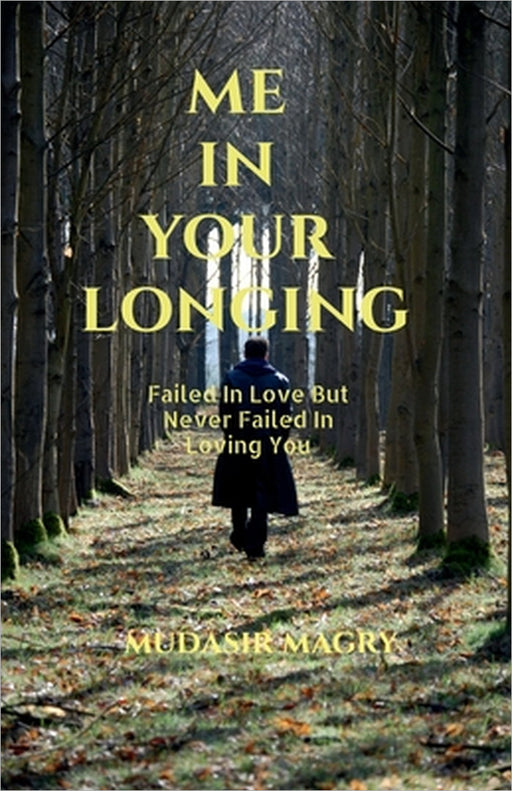 Me In Your Longing by Mudasir Magry