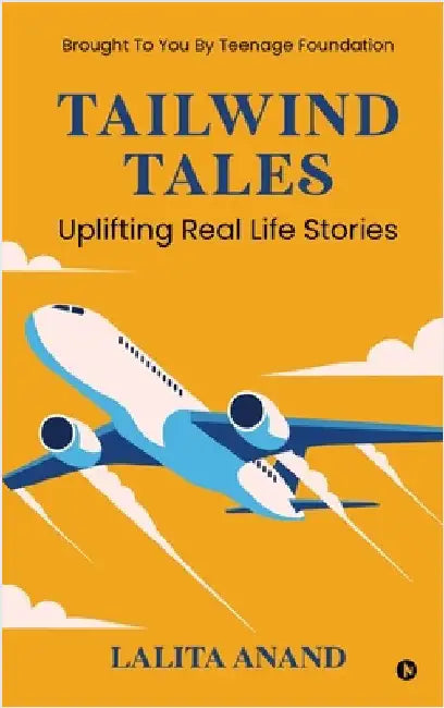 Tailwind Tales: Uplifting Real Life Stories by Lalita Anand