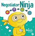 Negotiator Ninja: Mastering the Art of Win-Win Solutions by Nhin, Mary