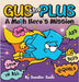 Gus the Plus: A Picture Book About a Math Hero's Mission by Jones, Jennifer