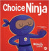 Choice Ninja: A Social, Emotional Story About Peer Pressure and Saying N.O.P.E. by Mary Nhin
