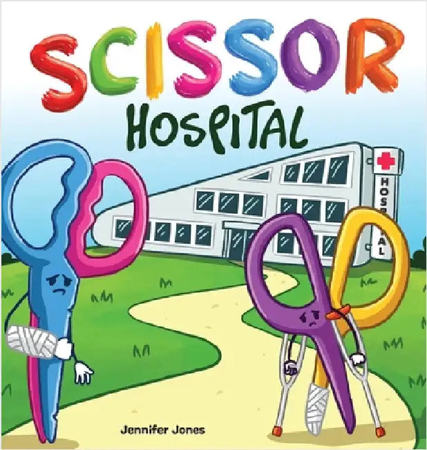 Scissor Hospital: Where Worn-Out Tools Go to Heal by Jones, Jennifer