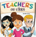 Teachers on Strike: A Funny and Heartfelt School Story About Kindness, Gratitude, and Classroom Respect by Jennifer Jones