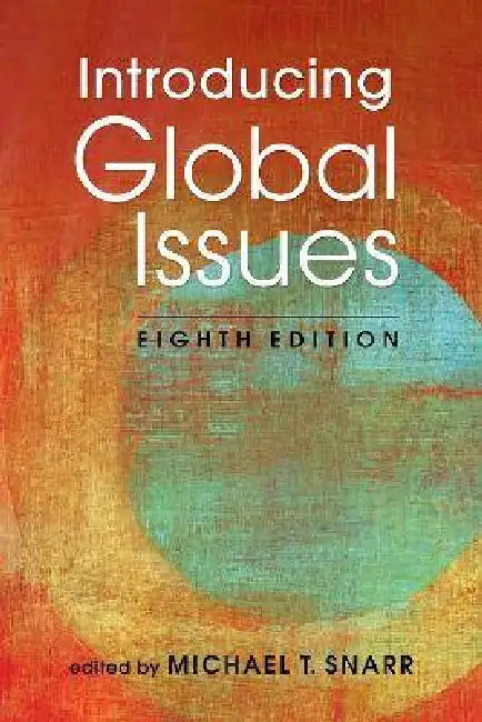 Introducing Global Issues: Eighth Edition by Michael T. (EDT) Snarr