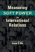 Measuring Soft Power in International Relations by Irene S. Wu