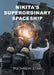 Nikita's Superordinary Spaceship by Mathrew Star