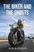 The Biker And The Ghosts by Bob Burgoon