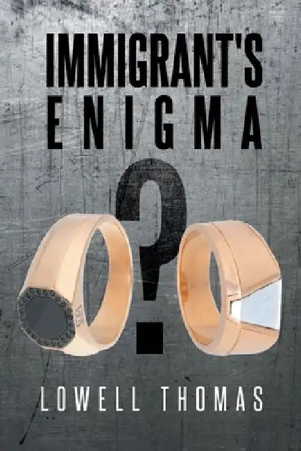 Immigrant's Enigma by Lowell Thomas