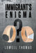 Immigrant's Enigma by Lowell Thomas