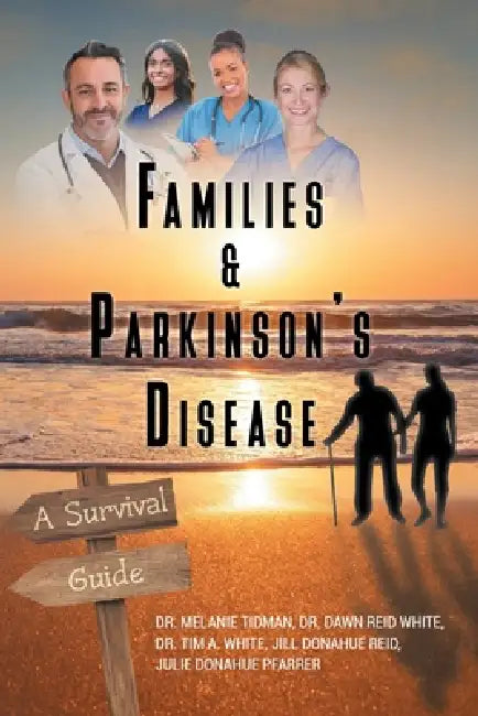 Families and Parkinson's Disease: A Survival Guide by Melanie Tidman, Dawn Reid White, Tim A. White