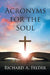 Acronyms for the Soul by Richard A. Felder