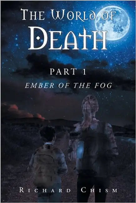 The World of Death: Part 1 Ember of the Fog by Chism, Richard