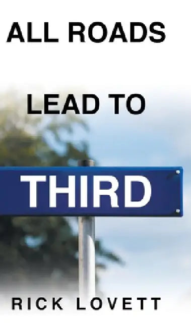 All Roads Lead to Third by Rick Lovett