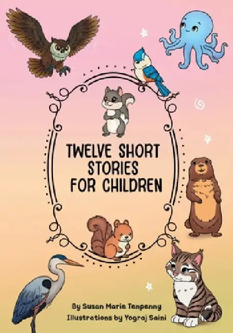 Twelve Short Stories for Children by Susan Marie Tenpenny