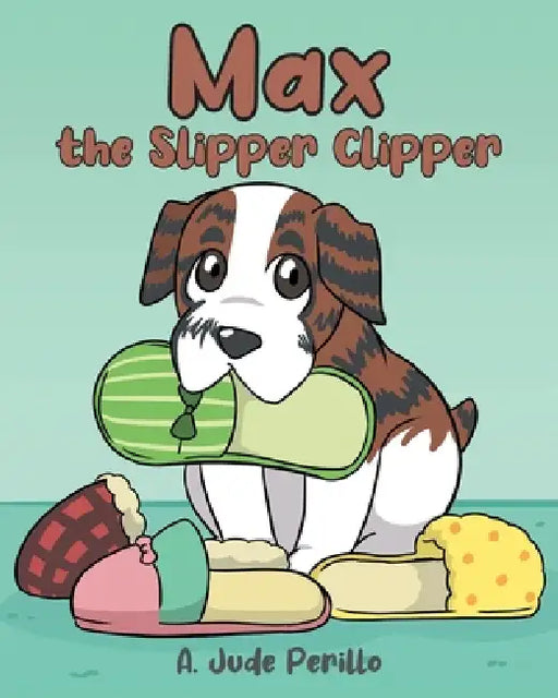 Max the Slipper Clipper by A. Jude Perillo