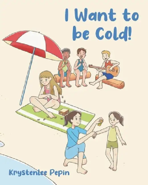 I Want to be Cold! by Krystenlee Pepin