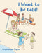 I Want to be Cold! by Krystenlee Pepin